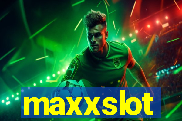 maxxslot