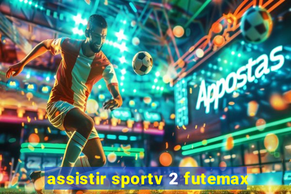 assistir sportv 2 futemax