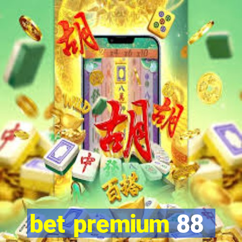 bet premium 88