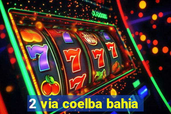 2 via coelba bahia