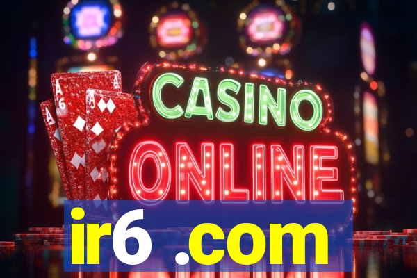 ir6 .com