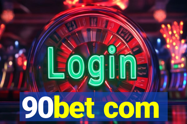 90bet com
