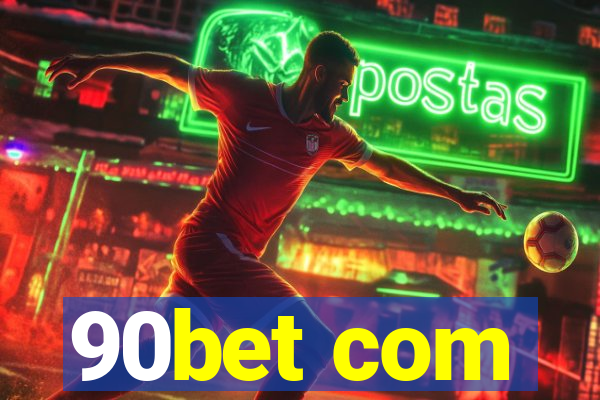 90bet com