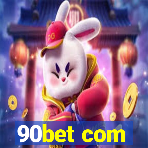 90bet com