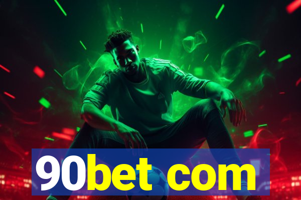 90bet com