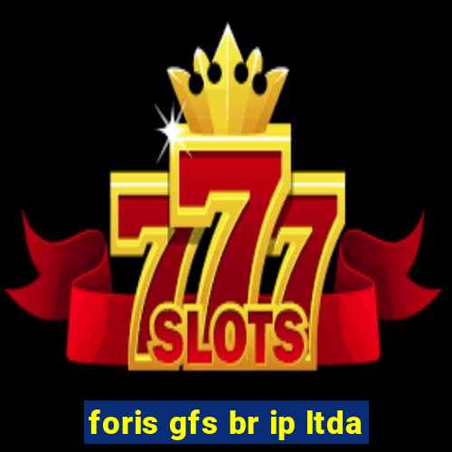foris gfs br ip ltda
