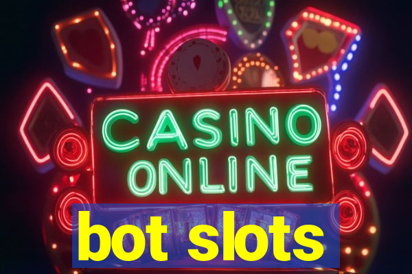 bot slots