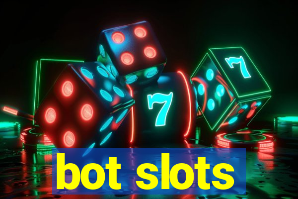 bot slots