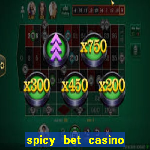 spicy bet casino como funciona