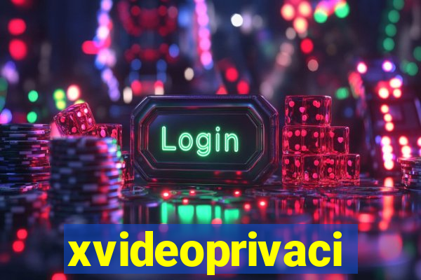 xvideoprivaci