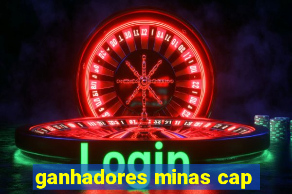 ganhadores minas cap