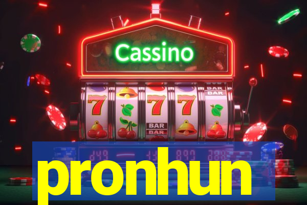 pronhun