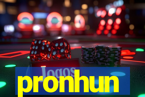 pronhun