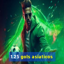 1.25 gols asiaticos