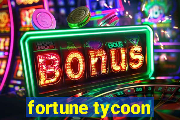 fortune tycoon
