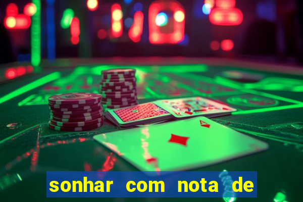sonhar com nota de 100 reais jogo do bicho