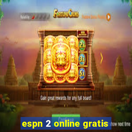 espn 2 online gratis