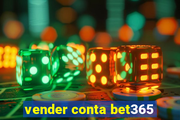 vender conta bet365