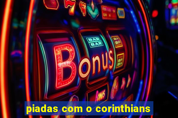 piadas com o corinthians