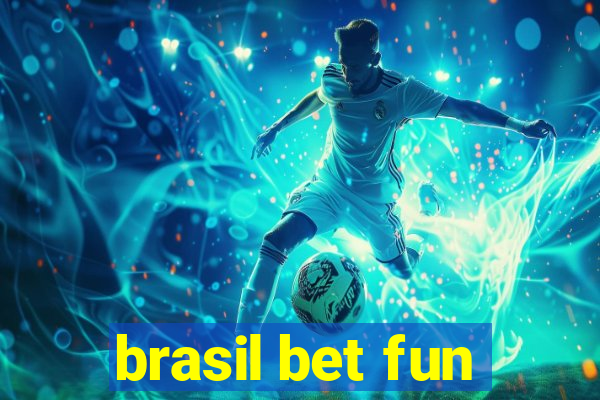 brasil bet fun